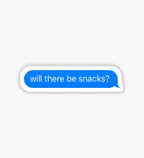 Will there be snacks? Sticker