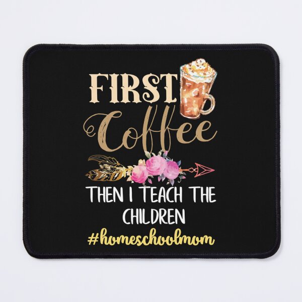 Item preview, Le café enseignent aux enfants le t-shirt de maman de Homeschool, cadeau de maman de Homeschool, cad designed and sold by DavidWard01.