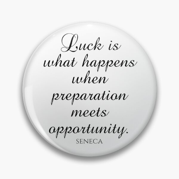 Item preview, Seneca Quotes - Luck Is What Happens When Preparation Meets Opportunity designed and sold by PhiloJourney.