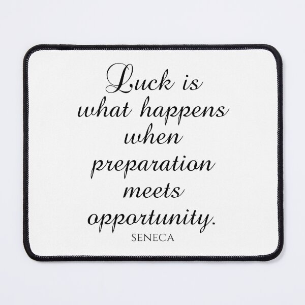 Item preview, Seneca Quotes - Luck Is What Happens When Preparation Meets Opportunity designed and sold by PhiloJourney.
