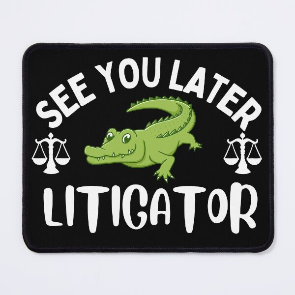 Item preview, See You Later Litigator Lawyer Judge designed and sold by pixelone.