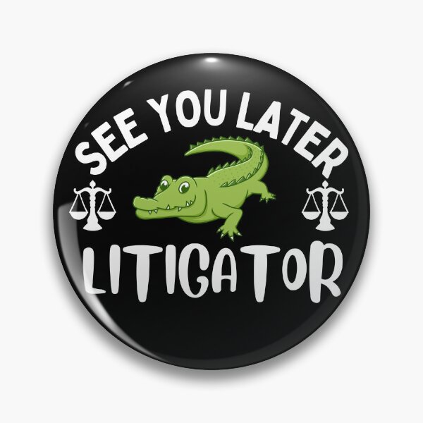 Item preview, See You Later Litigator Lawyer Judge  designed and sold by pixelone.