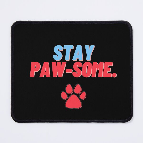 Item preview, Copy of stay pawsome - Cat/Dog Pun Print designed and sold by ZeeshanDesignz.