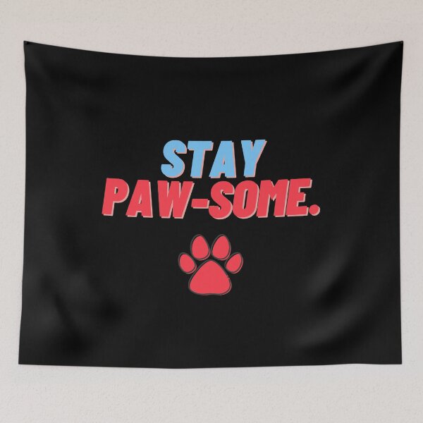 Item preview, Copy of stay pawsome - Cat/Dog Pun Print designed and sold by ZeeshanDesignz.