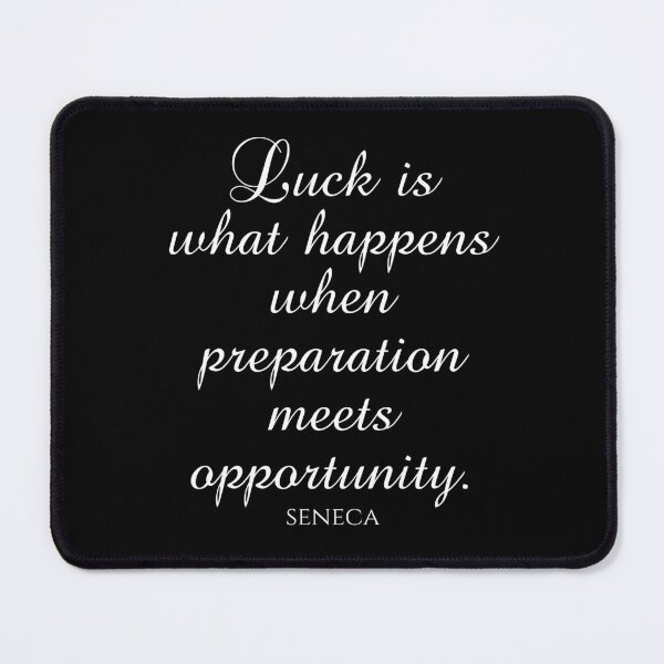 Item preview, Seneca Quotes - Luck Is What Happens When Preparation Meets Opportunity designed and sold by PhiloJourney.