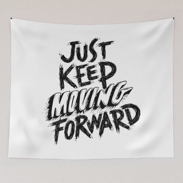 Item preview, Just keep moving forward designed and sold by ShaStyle ArtFo.