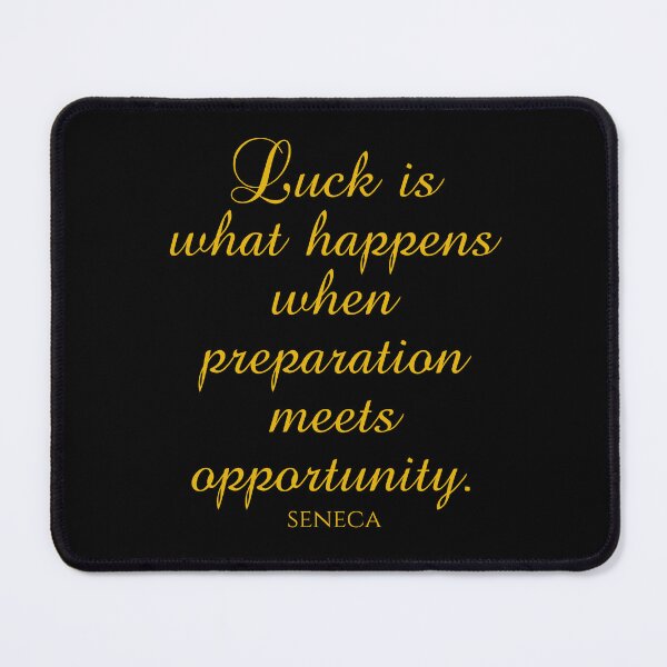 Item preview, Seneca Quotes - Luck Is What Happens When Preparation Meets Opportunity designed and sold by PhiloJourney.