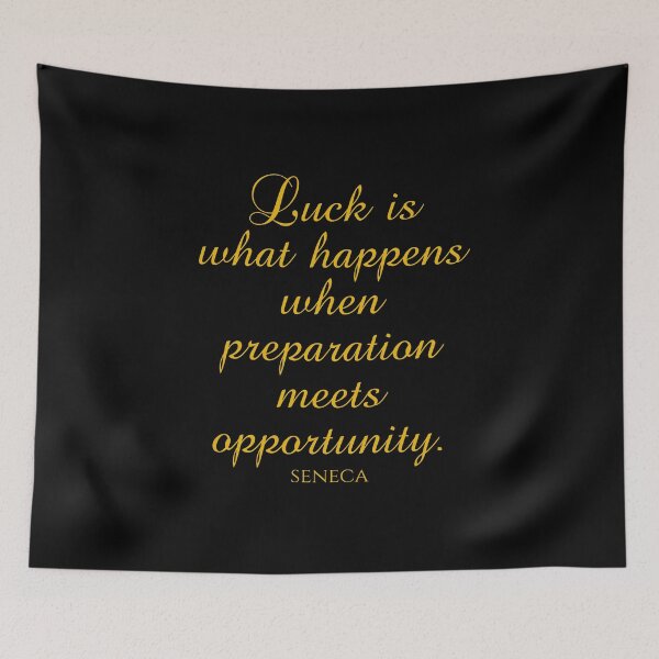 Item preview, Seneca Quotes - Luck Is What Happens When Preparation Meets Opportunity designed and sold by PhiloJourney.