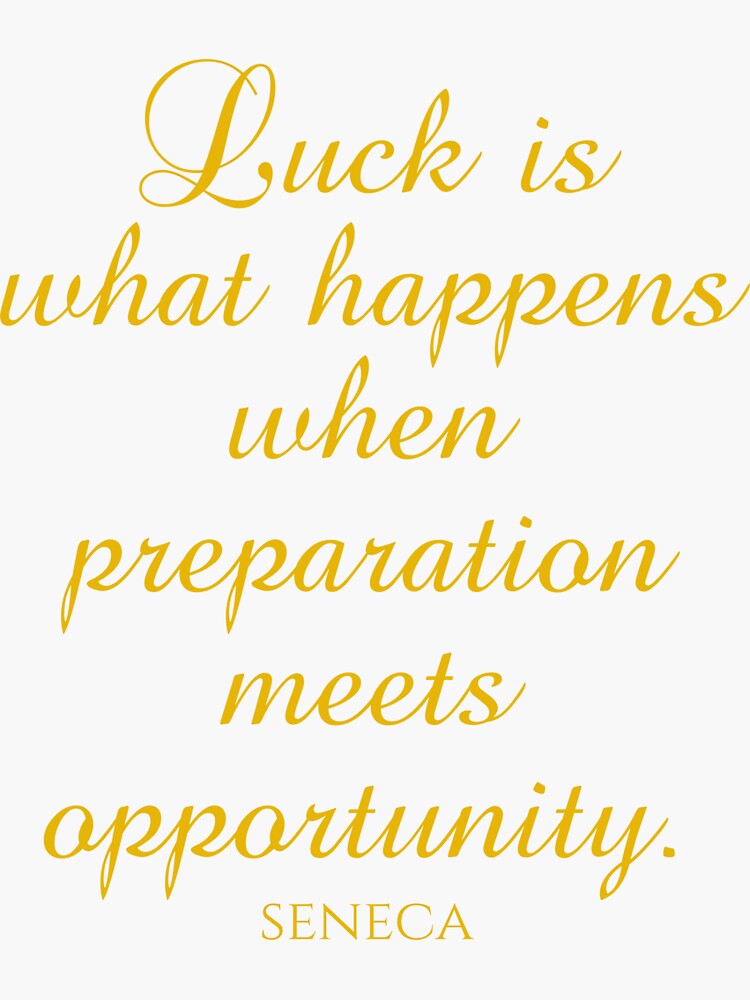 "Seneca Quotes - Luck Is What Happens When Preparation Meets ...