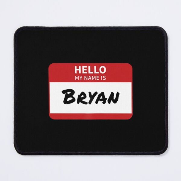 Item preview, Bryan Name Tag, Hello My Name Is Bryan designed and sold by CarlosKingg.