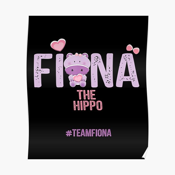 "Fiona The Hippo Team Fiona" Poster for Sale by CarlosKingg Redbubble