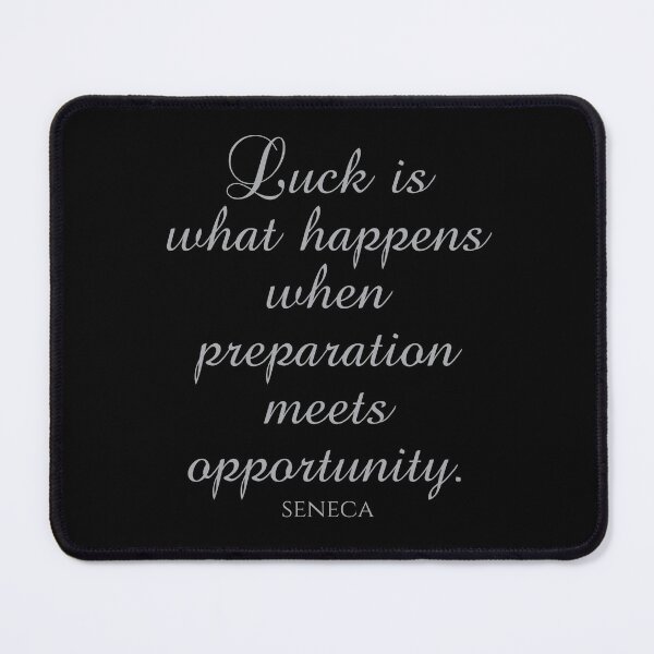 Item preview, Seneca Quotes - Luck Is What Happens When Preparation Meets Opportunity designed and sold by PhiloJourney.
