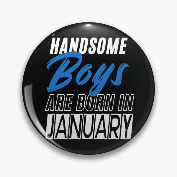 Item preview, Handsome Boys Are Born In January Funny Birthday Quote designed and sold by BK-Fishing.