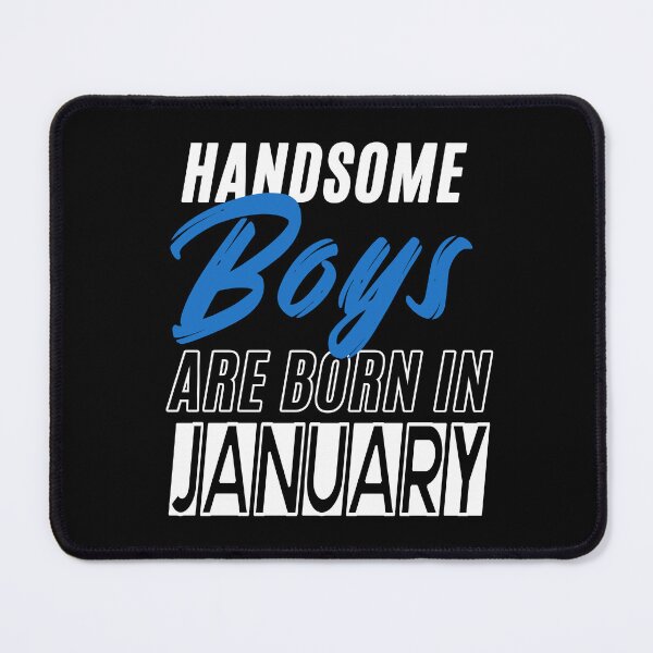 Item preview, Handsome Boys Are Born In January Funny Birthday Quote designed and sold by BK-Fishing.