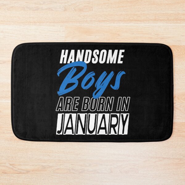 Item preview, Handsome Boys Are Born In January Funny Birthday Quote designed and sold by BK-Fishing.