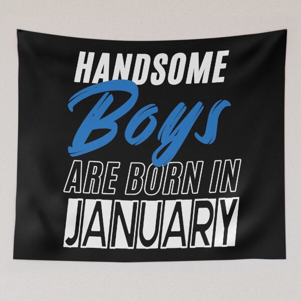 Item preview, Handsome Boys Are Born In January Funny Birthday Quote designed and sold by BK-Fishing.