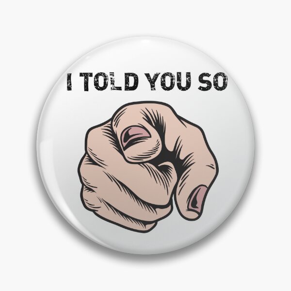 Item preview, I Told You So Finger Pointing designed and sold by Minnesnowta.