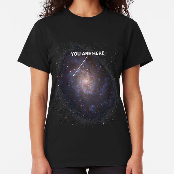 You Are Here Universe Galaxy Classic T-Shirt
