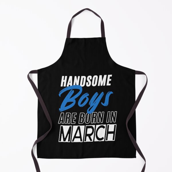 Item preview, Handsome Boys Are Born In March Funny Birthday Quote designed and sold by BK-Fishing.