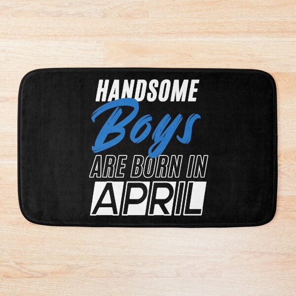 Item preview, Handsome Boys Are Born In April Funny Birthday Quote designed and sold by BK-Fishing.