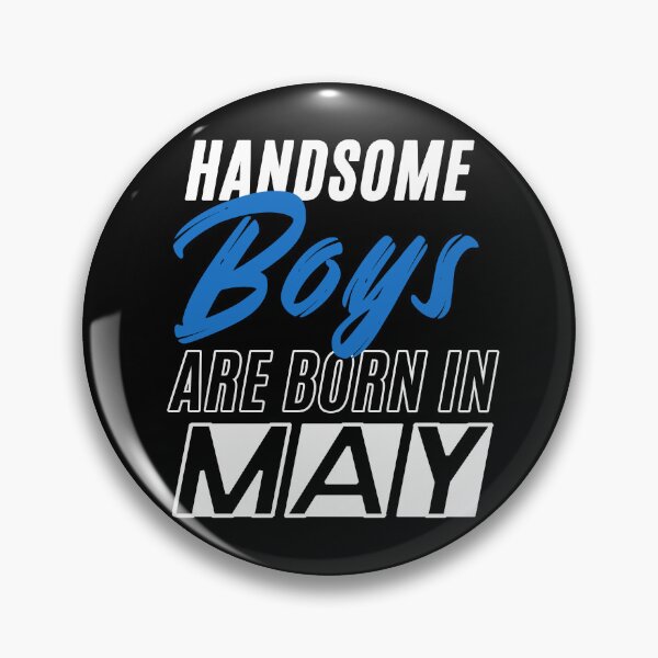 Item preview, Handsome Boys Are Born In May Funny Birthday Quote designed and sold by BK-Fishing.