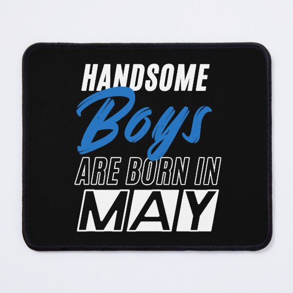 Item preview, Handsome Boys Are Born In May Funny Birthday Quote designed and sold by BK-Fishing.