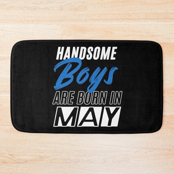 Item preview, Handsome Boys Are Born In May Funny Birthday Quote designed and sold by BK-Fishing.