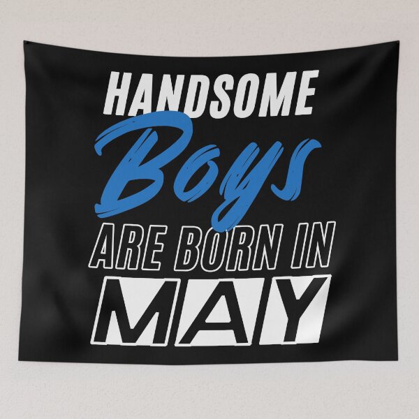 Item preview, Handsome Boys Are Born In May Funny Birthday Quote designed and sold by BK-Fishing.