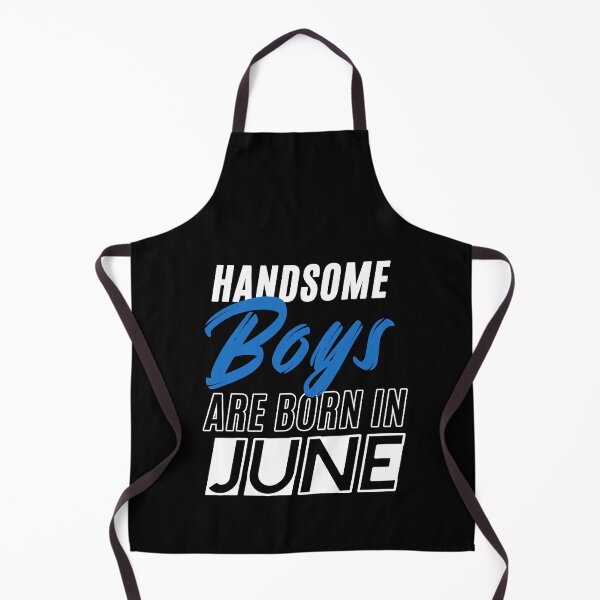 Item preview, Handsome Boys Are Born In June Funny Birthday Quote designed and sold by BK-Fishing.