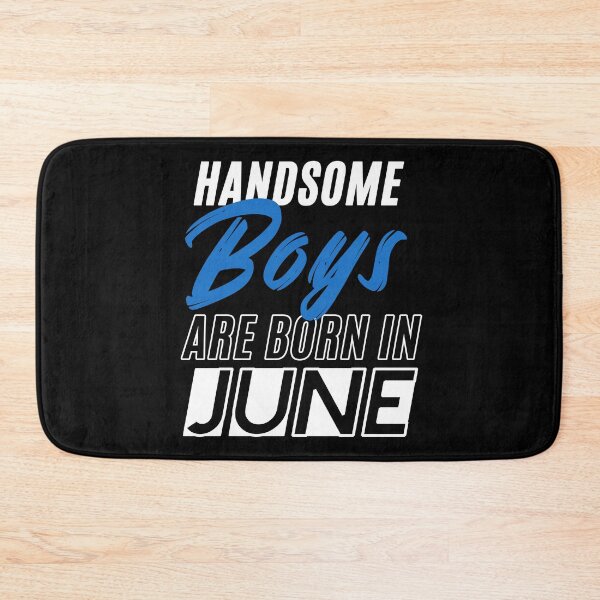 Item preview, Handsome Boys Are Born In June Funny Birthday Quote designed and sold by BK-Fishing.
