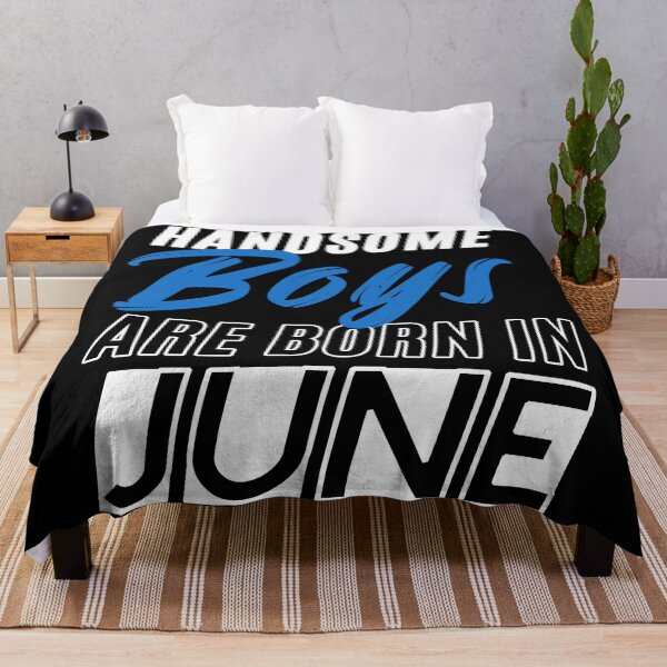 Item preview, Handsome Boys Are Born In June Funny Birthday Quote designed and sold by BK-Fishing.