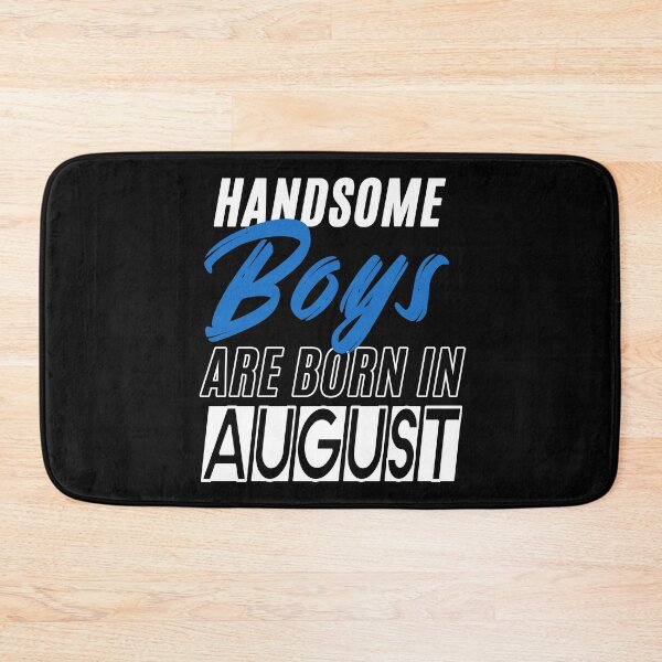 Item preview, Handsome Boys Are Born In August Funny Birthday Quote designed and sold by BK-Fishing.