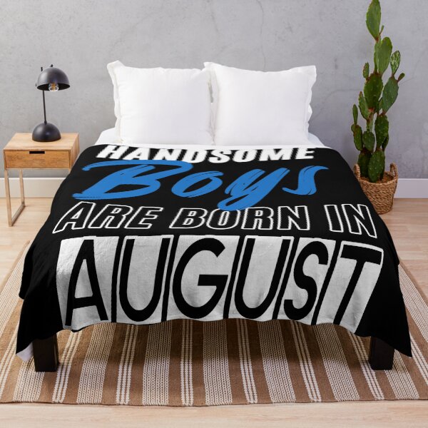 Item preview, Handsome Boys Are Born In August Funny Birthday Quote designed and sold by BK-Fishing.