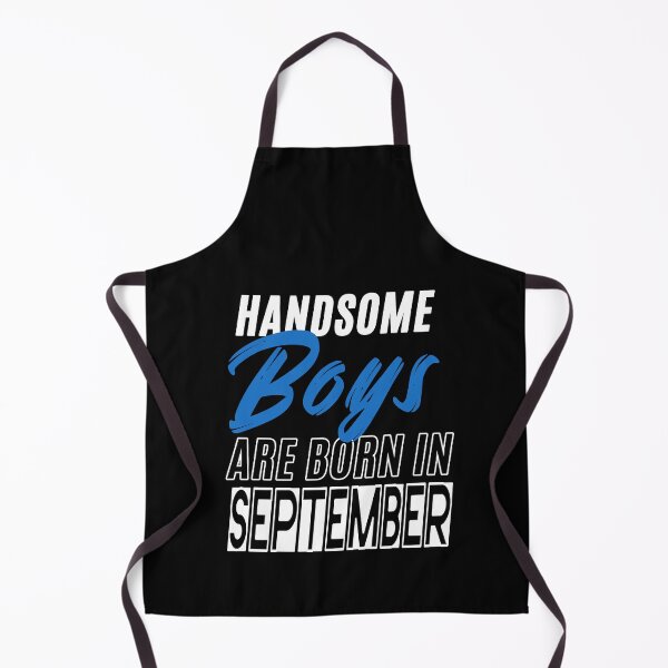 Item preview, Handsome Boys Are Born In September Funny Birthday Quote designed and sold by BK-Fishing.