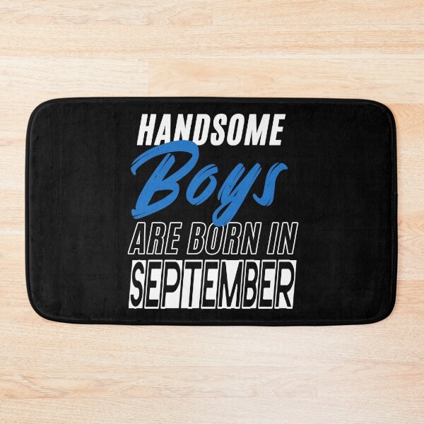 Item preview, Handsome Boys Are Born In September Funny Birthday Quote designed and sold by BK-Fishing.