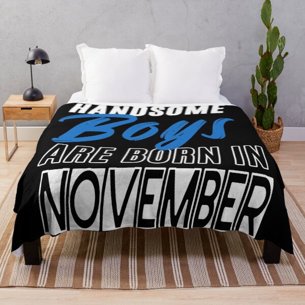 Item preview, Handsome Boys Are Born In November Funny Birthday Quote designed and sold by BK-Fishing.