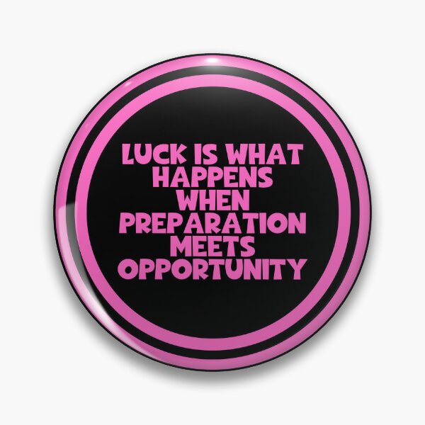 Item preview, Luck Is What Happens When Preparation Meets Opportunity - Seneca designed and sold by JourneyCreative.