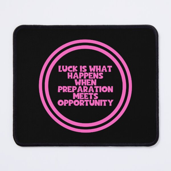 Item preview, Luck Is What Happens When Preparation Meets Opportunity - Seneca designed and sold by JourneyCreative.