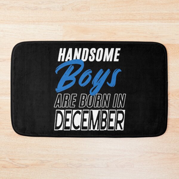 Item preview, Handsome Boys Are Born In December Funny Birthday Quote designed and sold by BK-Fishing.