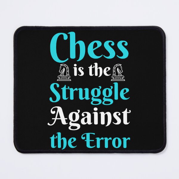 Item preview, Chess Is the Struggle Against the Error - Knight Chess Strategy designed and sold by CreativNode.