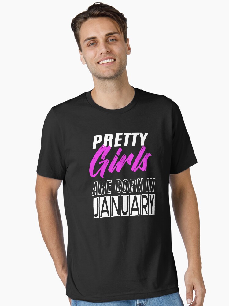 Pretty Girls Are Born In January Funny Birthday Quote