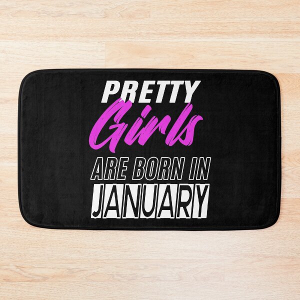 Item preview, Pretty Girls Are Born In January Funny Birthday Quote designed and sold by BK-Fishing.