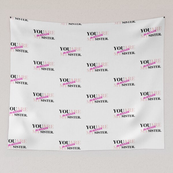 Item preview, You Are My Un-Biological Sister - Friendship Quotes designed and sold by Restless Mortal.