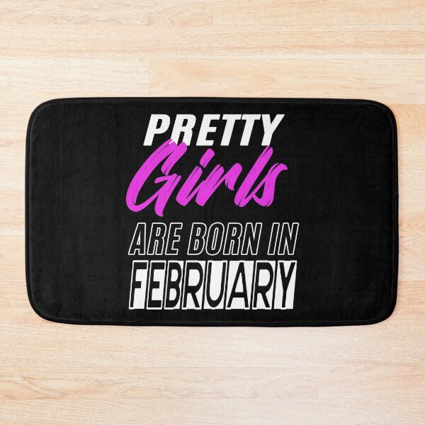 Item preview, Pretty Girls Are Born In February Funny Birthday Quote designed and sold by BK-Fishing.