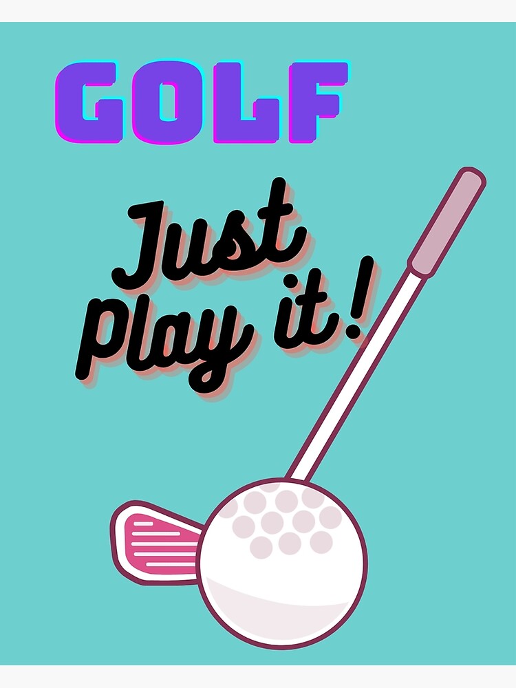"Golf Just Play ItFunny Golf Active TShirt, Golf ClubGolf Lover