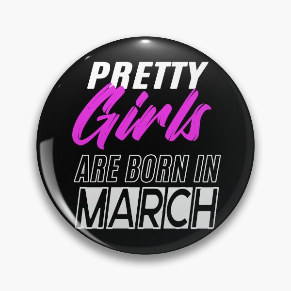 Item preview, Pretty Girls Are Born In March Funny Birthday Quote designed and sold by BK-Fishing.
