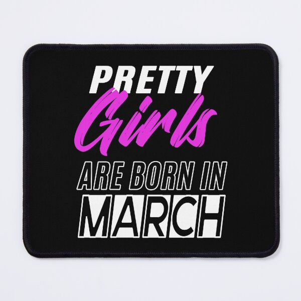 Item preview, Pretty Girls Are Born In March Funny Birthday Quote designed and sold by BK-Fishing.