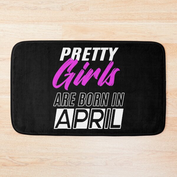 Item preview, Pretty Girls Are Born In April Funny Birthday Quote designed and sold by BK-Fishing.