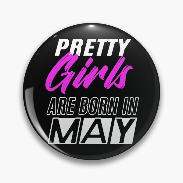 Item preview, Pretty Girls Are Born In May Funny Birthday Quote designed and sold by BK-Fishing.