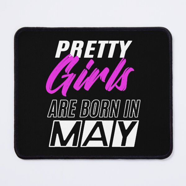 Item preview, Pretty Girls Are Born In May Funny Birthday Quote designed and sold by BK-Fishing.